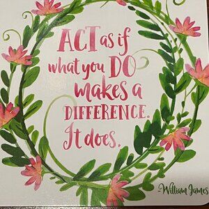 Act is if what you do makes a difference, because it does